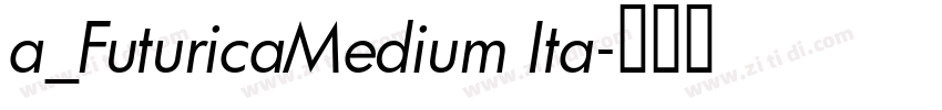 a_FuturicaMedium Ita字体转换